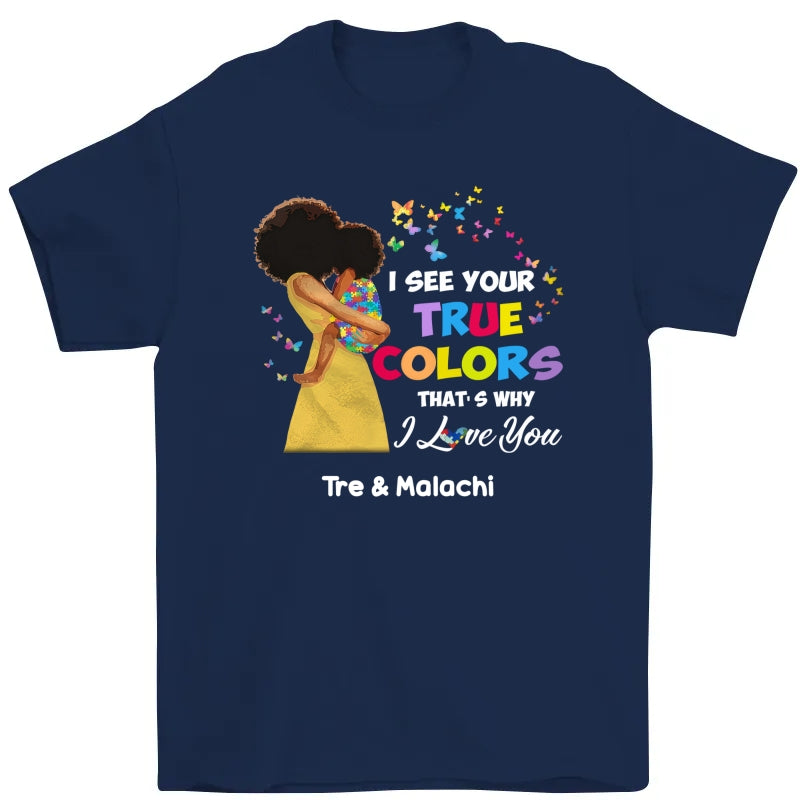 Personalized Autism Mom BWA I See Your True Colors T Shirt