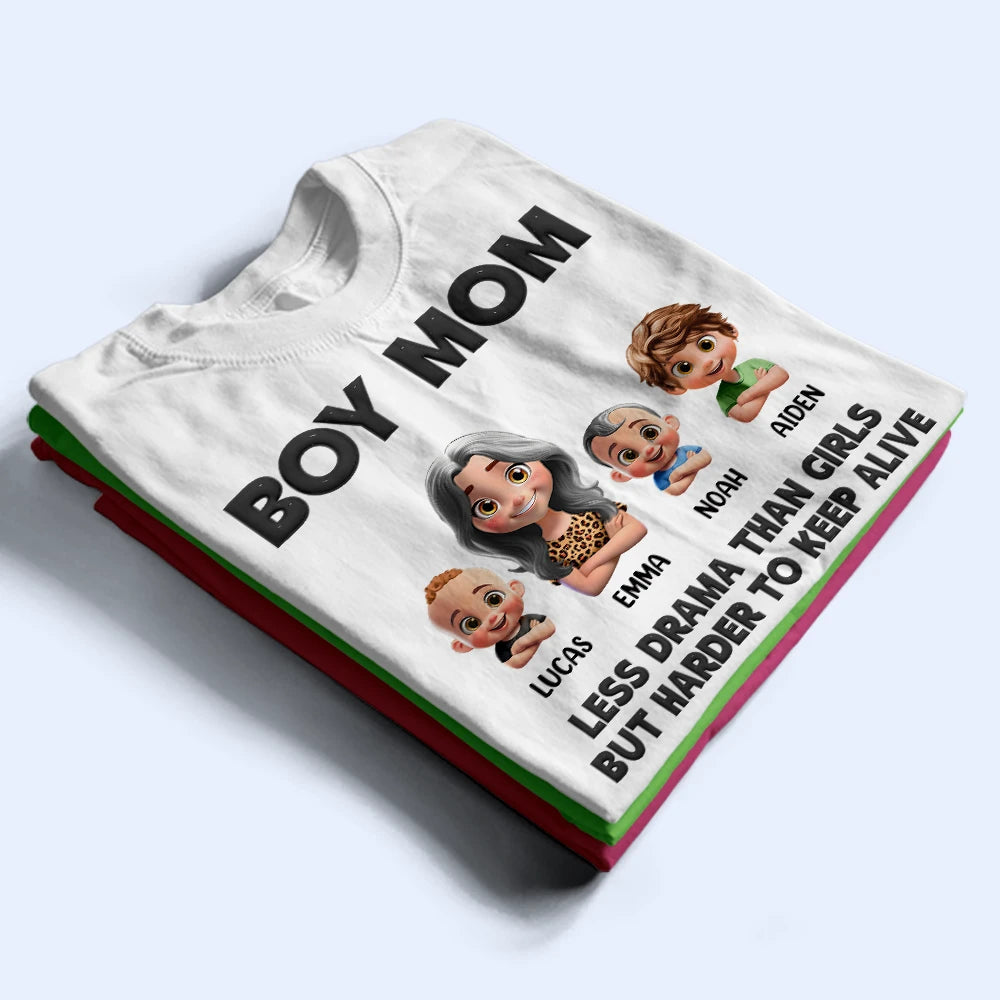 Boy Mom Less Drama Than Girls But Harder To Keep Alive - Personalized T Shirt