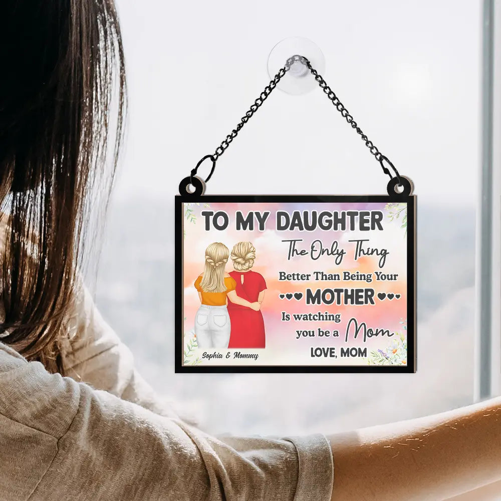 Watching You Being A Mom Mother To Daughter Starry Night - Personalized Window Hanging Suncatcher Ornament