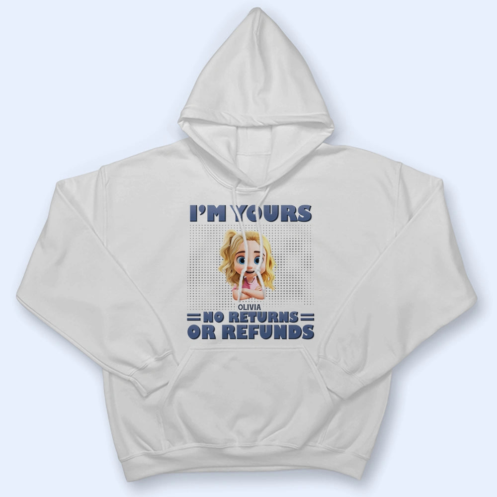 3D Effect We're Yours No Returns - Personalized T Shirt