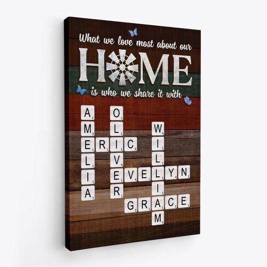 What We Love Most About Our Home Is Who We Share It With - Personalized Crossword Canvas For Family